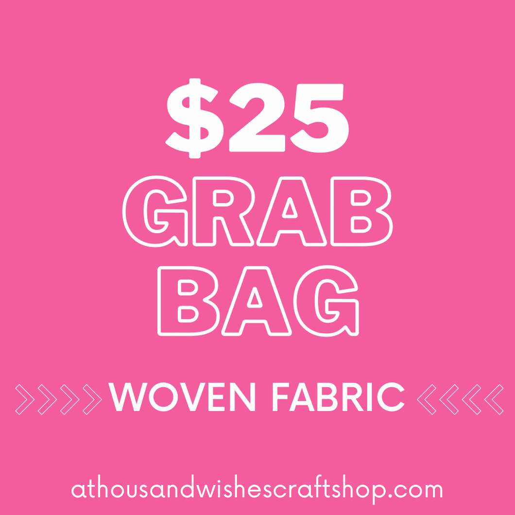 $25 GRAB BAG (Woven Fabric)
